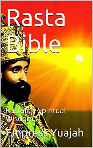 Jah Rastafari: Rasta Beliefs & Way of Life - Kindle edition by
