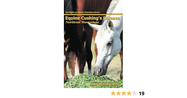 Equine Cushing S Disease Spotlight On Equine Nutrition Book 6 Getty Juliet Amazon Com
