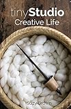 tinyStudio: Creative Life: For Fiber Artists by Suzy Brown