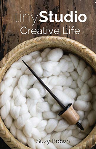 tinyStudio: Creative Life: For Fiber Artists by Suzy Brown