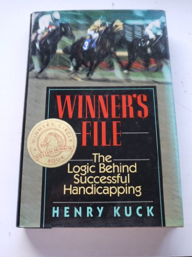 Winner's File: The Logic Behind Successful Handicapping (Winner's Circle Book)