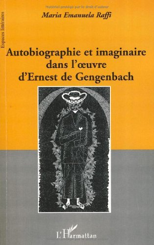 Autobiographie et imaginaire dans l'oeuvre d'Ernest de Gengenbach