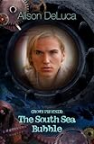 Crown Phoenix: The South Sea Bubble by Alison DeLuca, Lisa Daly