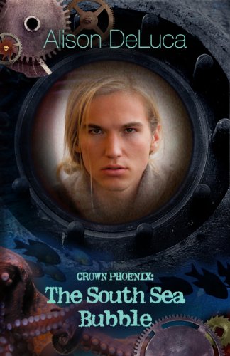 Crown Phoenix: The South Sea Bubble by Alison DeLuca