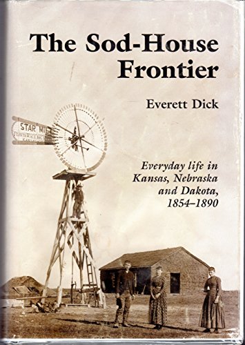 The Sod House Frontier by Everett Dick (Hardcover)