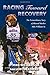 Racing Toward Recovery: The Extraordinary Story of Alaska Musher Mike Williams Sr.