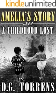 Amelia's Story ( Book #1 ): A Childhood Lost (Amelia series)