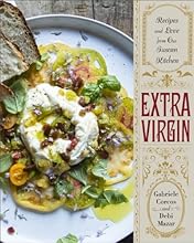 Extra Virgin: Recipes & Love from our Tuscan Kitchen