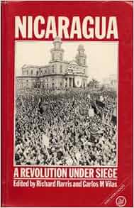 Nicaragua A Revolution Under Siege Third World Books