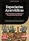 Livro Especiarias Ayurvédicas: Guia Completo de Sabores e Propriedades Medicinais: Descubra os segredos das raízes, sementes, cascas e flores na culinária tradicional indiana e suas aplicações terapêuticas