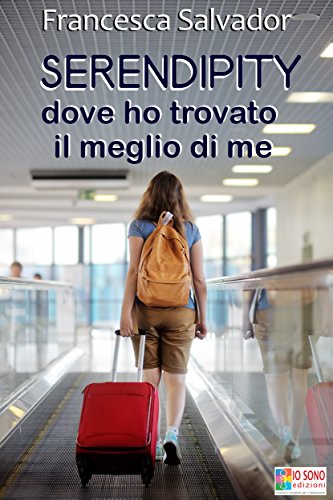 Serendipity - dove ho trovato il meglio di me (Italian Edition)