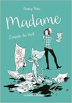 Madame T01 - L'Année du chat, by Nancy Peña Madame T01 - L'Année du chat, by Nancy Peña