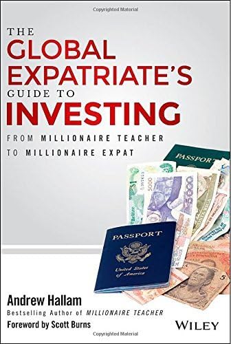 By Andrew Hallam The Global Expatriate's Guide to Investing: From Millionaire Teacher to Millionaire Expat (1st Edition) [Hardcover] Hardcover – 7 Jan 2015