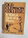 Old Clemson College-it was a hell of a place