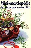 Mini-encyclopédie des médecines naturelles - Petit précis historique des remèdes de grand-mère by