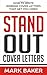 Stand Out Cover Letters: How to Write Winning Cover Letters That Get You Hired