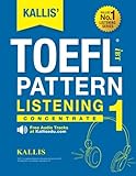 KALLIS' iBT TOEFL Pattern Listening 1: Concentrate (Volume 1)