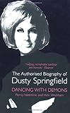 Dancing With Demons : The Authorised Biography of Dusty Springfield