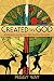 Created by God: Pastoral Care for All God's People by Peggy Way