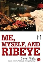Me, Myself, and Ribeye