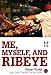 Me, Myself, and Ribeye - Book by Steven Rinella