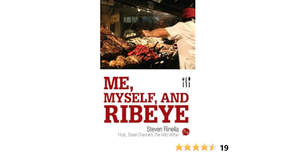 Me Myself And Ribeye Kindle Edition By Rinella Steven Cookbooks Food Wine Kindle Ebooks Amazon Com