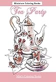 Tea Party Miniature Coloring Books: Adult Coloring Books Tea Party in all D; Mini Coloring Books in all; Coloring Books Mini in al; Adult Coloring ... al; Coloring Books for Adults Tea Pots in al