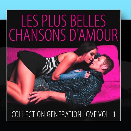 Generation Love Les Plus Belles Chansons D Amour Vol 1 Collection Amazon Com Music