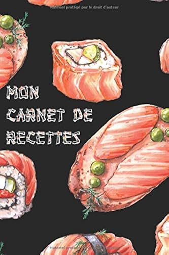 Download MON CARNET DE RECETTES: RECETTES JAPONAISES À ÉCRIRE SOI-MÊME (Index pour 100 recettes + fiches pour listes d’épicerie, bibliographie et sites Web préférés) (Format pratique 6 x 9) PDF