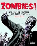 Zombies ! : Une histoire illustrée des morts vivants by 