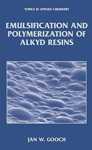 Emulsification and Polymerization of Alkyd Resins (Topics in Applied Chemistry)