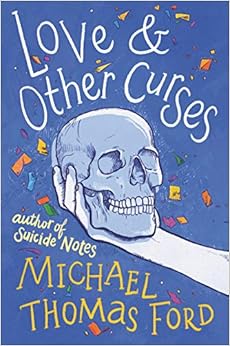 Love & Other Curses, by Michael Thomas Ford Love & Other Curses, by Michael Thomas Ford