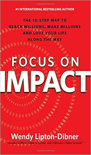 Focus On Impact The 10 Step Map To Reach Millions Make - 