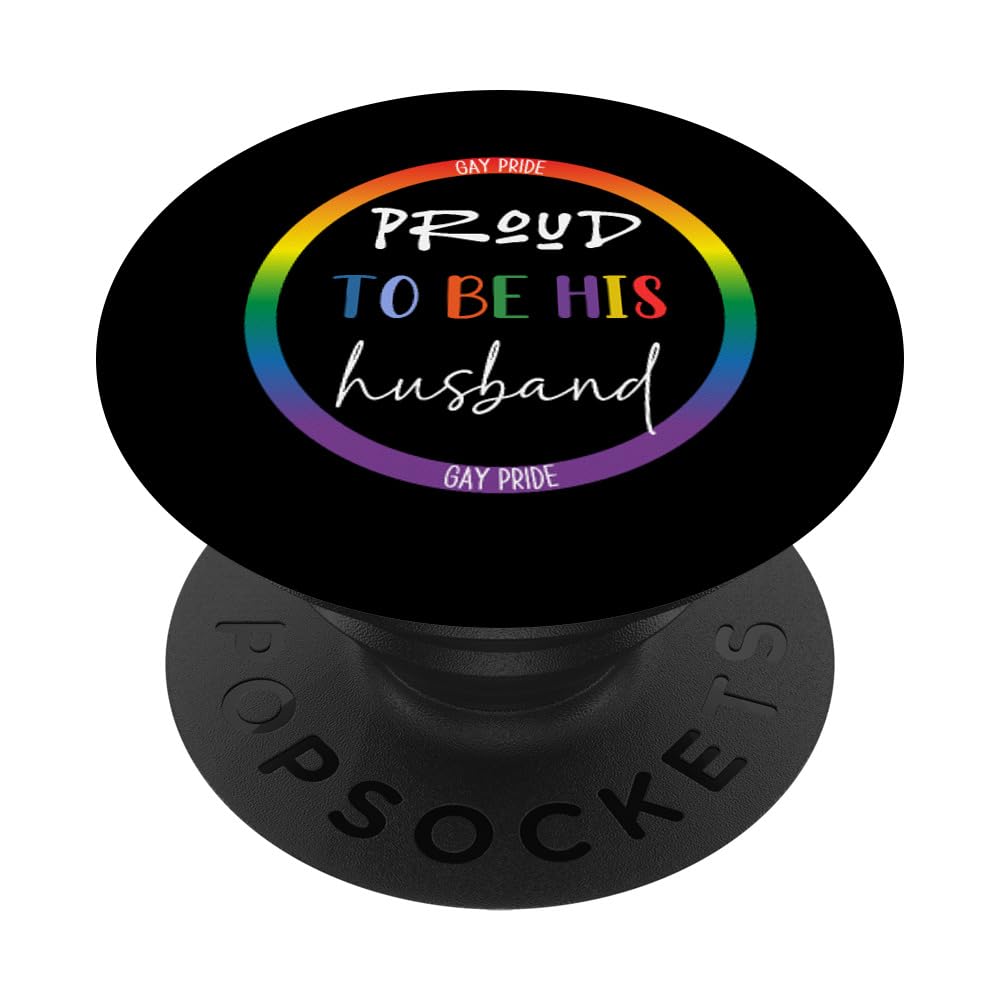 LGBTQ Gay Pride Proud To Be His Husband Wedding and Marriage PopSockets Swappable PopGrip