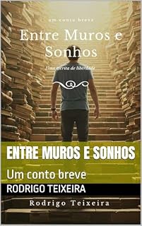 Livro Entre Muros e Sonhos : Um conto breve