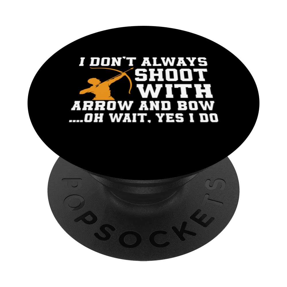 Funny Archery Saying Apparel Shoot Arrows And Bows PopSockets Swappable PopGrip
