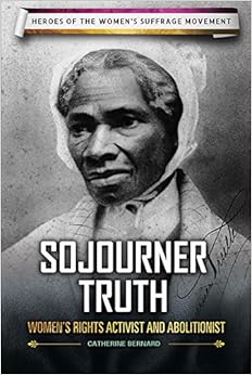 Amazon.com: Sojourner Truth: Women's Rights Activist and Abolitionist