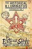 The Earth Will Shake: Historical Illuminatus Chronicles Volume 1 by Robert Anton Wilson