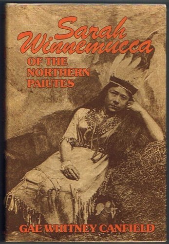 Sarah Winnemucca of the Northern Paiutes by Gae Whitney Canfield (Hardcover)
