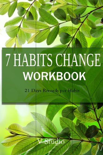 [Read] 7 Habits Change Workbook: 21 Days Records per Habit (Habit Change Workbook) (Volume 3) P.D.F