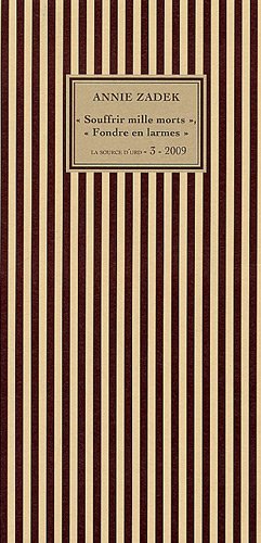 Souffrir mille morts, fondre en larmes