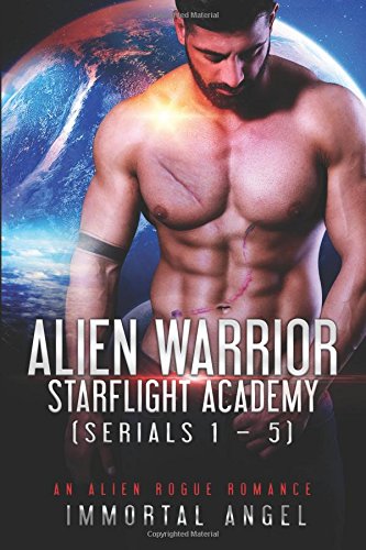 Alien Warrior: Serials 1-5: An Alien Rogue Romance (Starflight Academy) (Volume 1)
