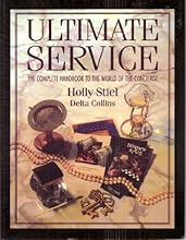 Ultimate Service: The Complete Handbook to the World of the Concierge (Signed Copy)