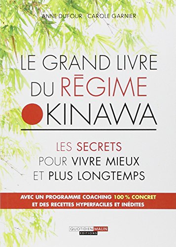 Le grand livre du régime Okinawa: les secrets pour vivre mieux et plus longtemps