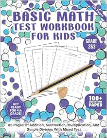Basic Math Test Workbook For Kids Grade 2 & 3: Addition, Subtraction