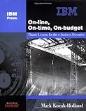 On-Line, On-Time, On-Budget: Titanic Lessons for the e-Business Executive (Lessons from History seri by Mark Kozak-Holland