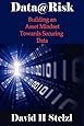 Data@Risk: Building an Asset Mindset Towards Securing Data