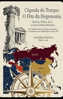 Livro Cápsula do Tempo: O Fim da Hegemonia: Rússia, China, Irã e a Nova Ordem Mundial