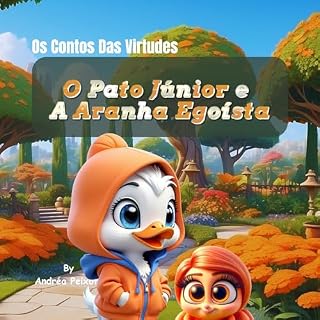 Livro Os Contos Das Virtudes: O Pato Júnior e A Aranha Egoísta