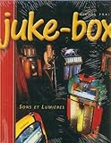 Juke-box : Sons et lumières by 